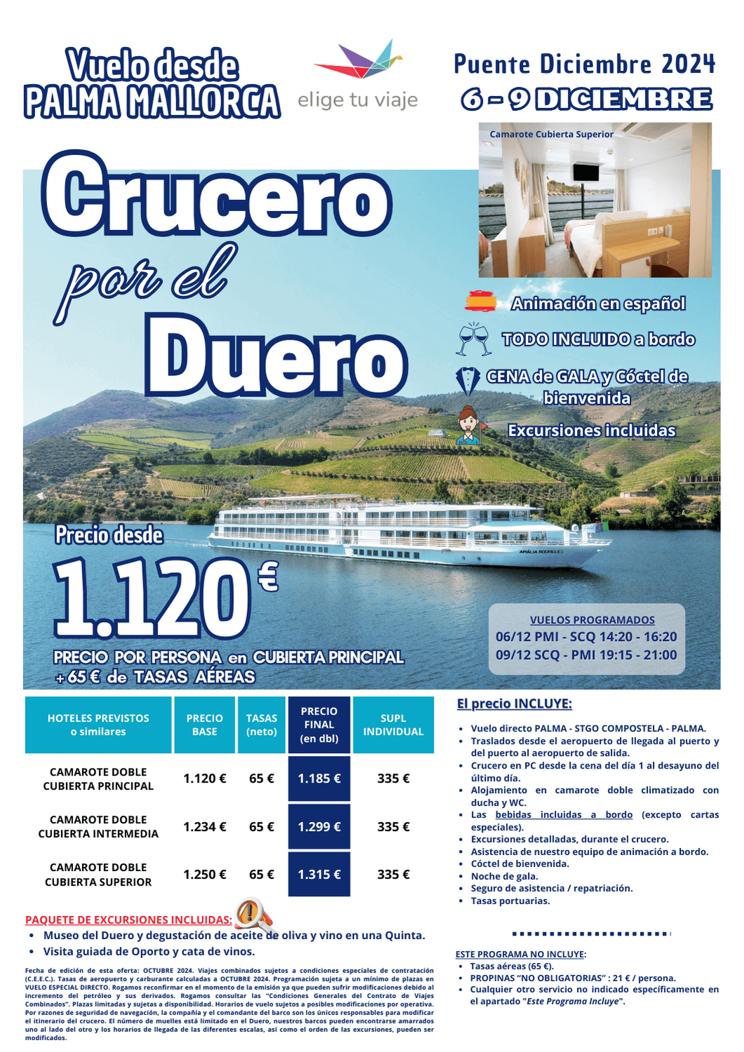 CRUCERO POR EL DUERO, 4 días 3 noches, Puente de Diciembre 2024: salida desde Mallorca en vuelo directo, con traslados, crucero en PC, camarote doble climatizado, bebidas incluidas a bordo, excursiones detalladas, asistencia del equipo de animación a bordo, cóctel de bienvenida, noche de gala, seguro básico y tasas portuarias; para Agencias de Viajes con Elige tu Viaje.